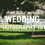 Guest Post: Wedding Photography 101 – Avoid These 5 Mistakes