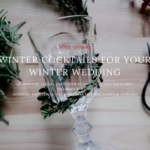 Guest Post: Winter Cocktails for your Winter Wedding